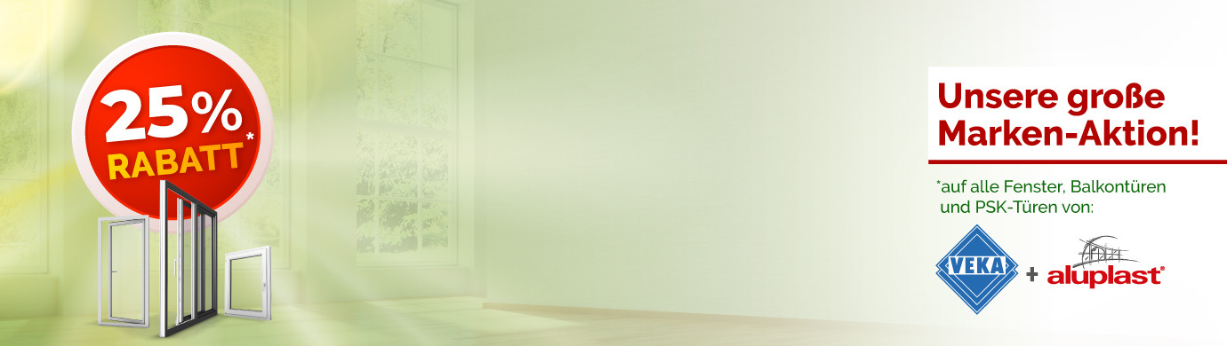 25% Rabatt auf Veka und Aluplast