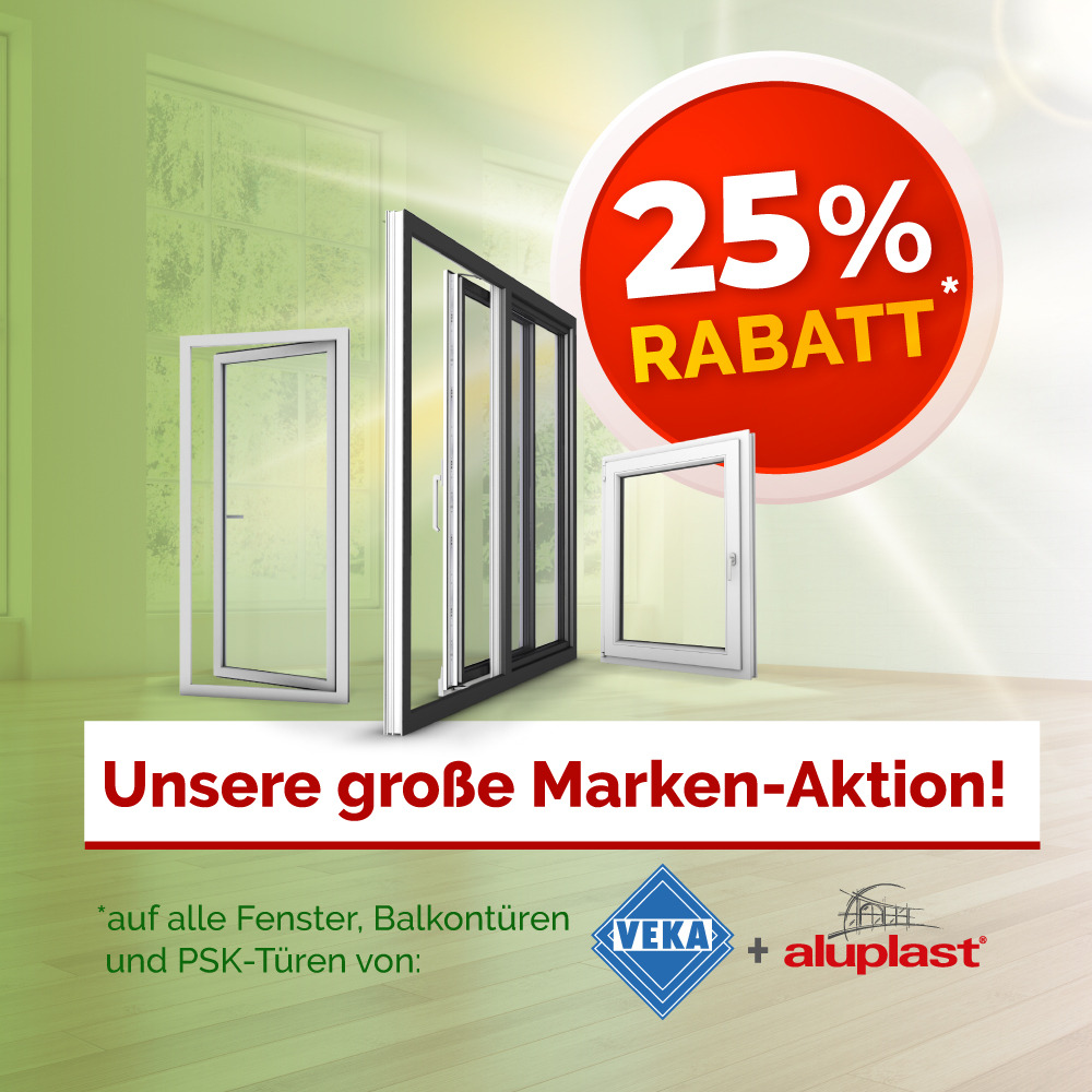 25% auf Aluplast und Veka